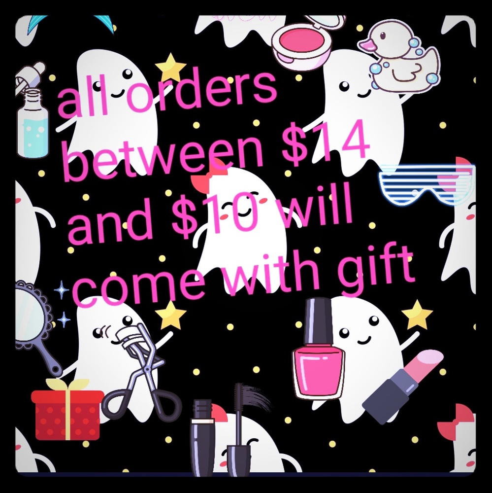 All orders $14-$10 before s&h come w/ 3 free gift